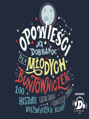 cover image of Opowieści na dobranoc dla młodych buntowniczek